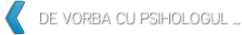 De vorba cu psihologul